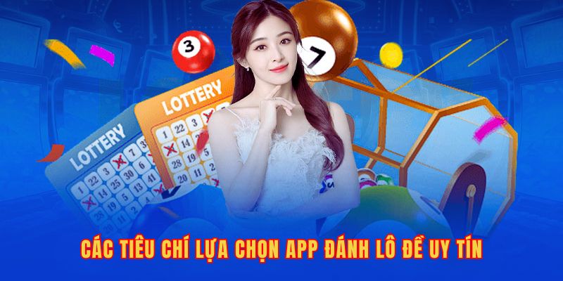 3 tiêu chí lựa chọn app đánh đề uy tín