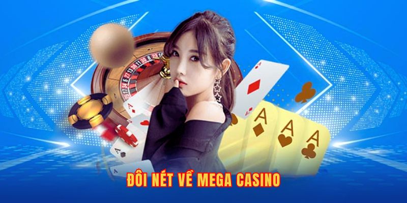 Đôi nét về Mega Casino