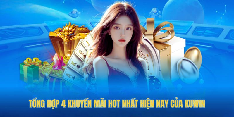 Những khuyến mãi HOT nhất hiện nay của Kuwin